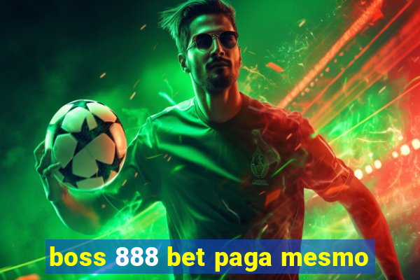 boss 888 bet paga mesmo